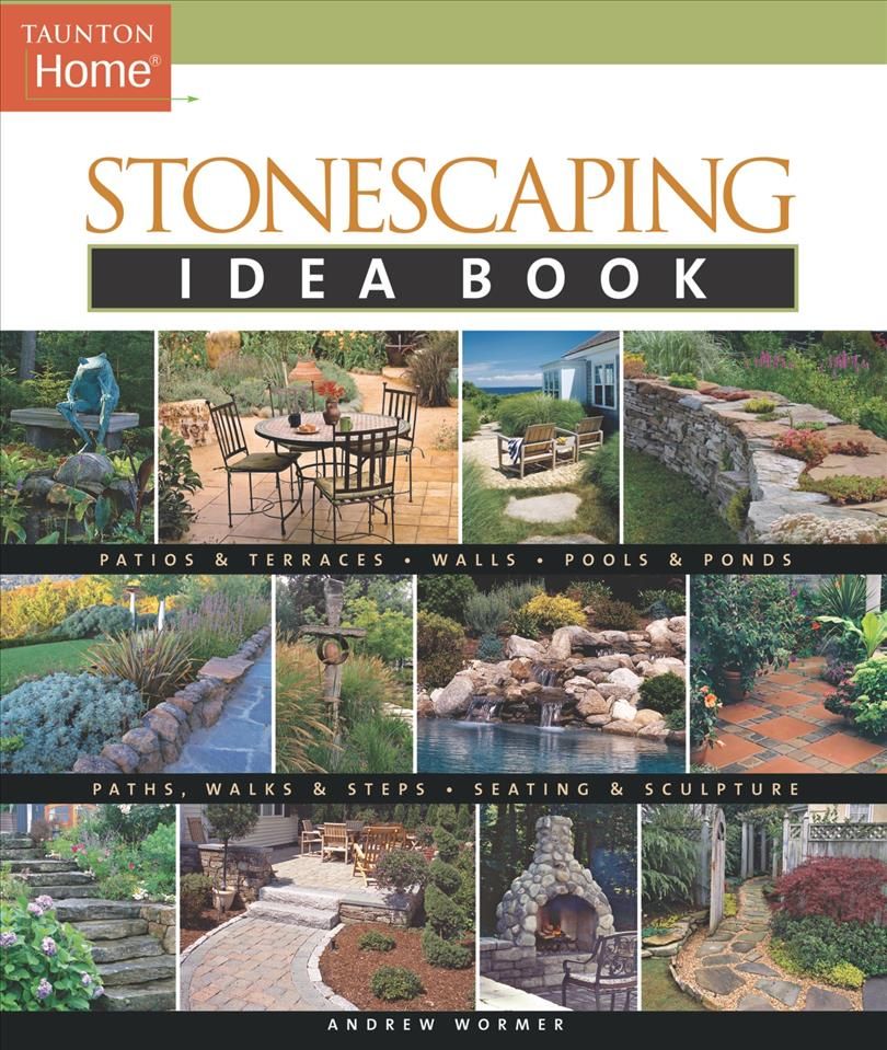 Stonescaping Idea Book By Andrew Wormer 9781561587636 (Paperback)