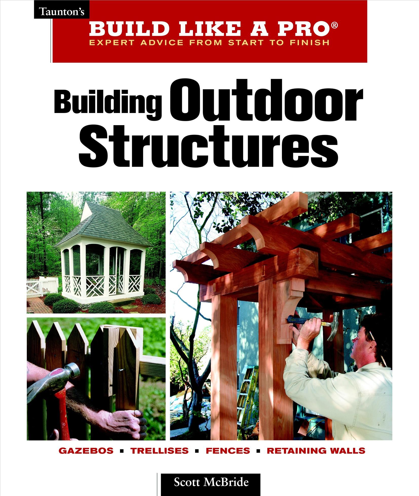 Building Outdoor Structures By Scott McBride 9781561589395 (Paperback)