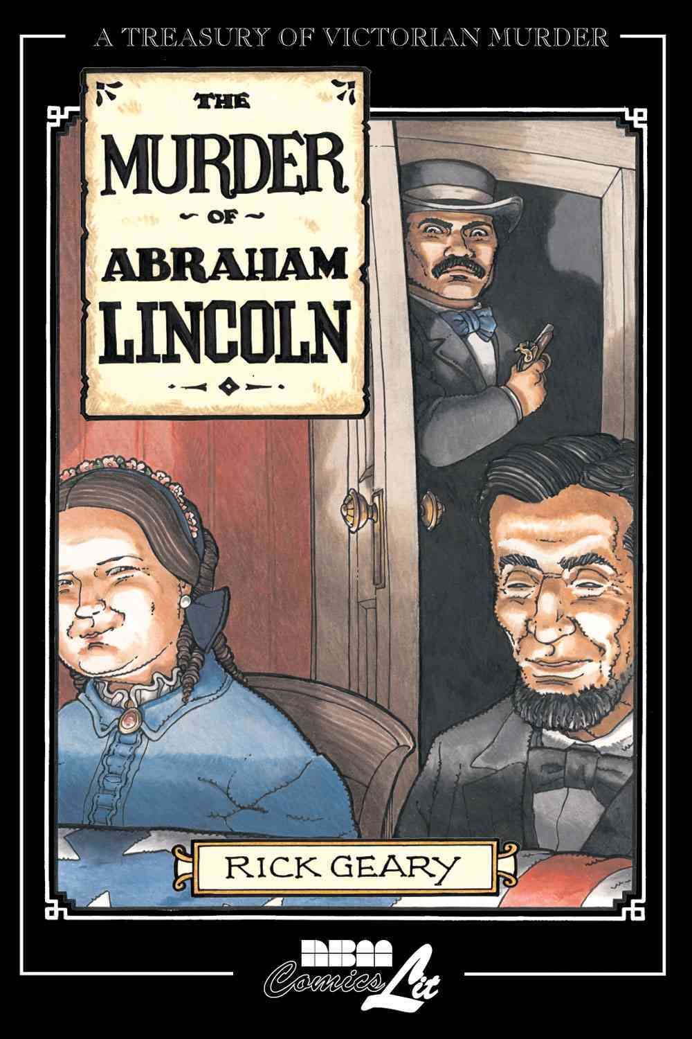 The Murder Of Abraham Lincoln By Rick Geary 9781561634262 (Paperback)