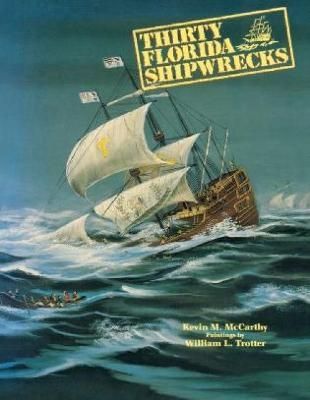 Thirty Florida Shipwrecks By Kevin M McCarthy 9781561640072