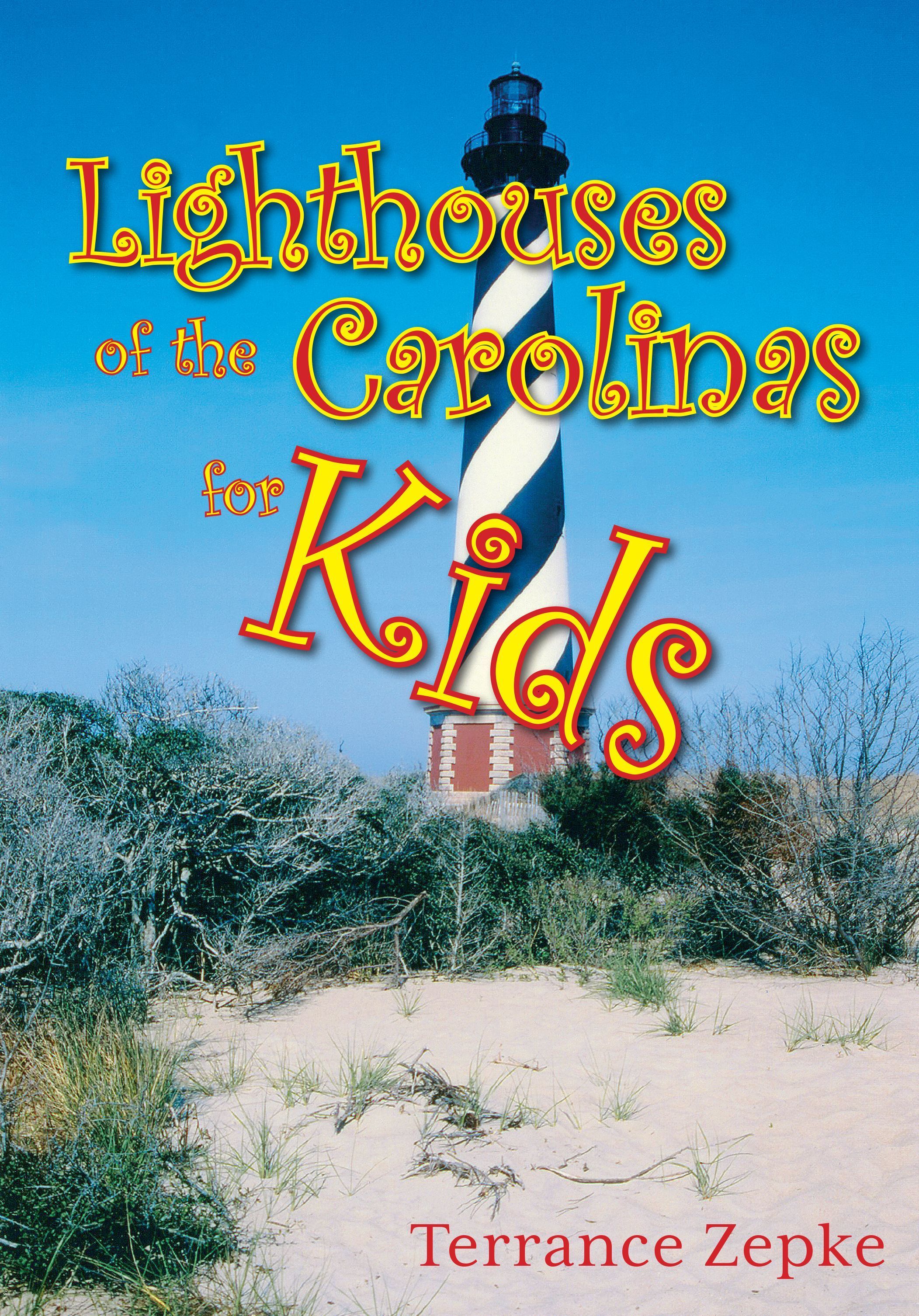Lighthouses of the Carolinas for Kids By Terrance Zepke 9781561644292