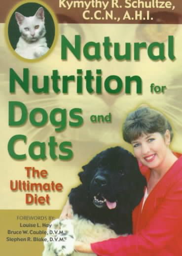 Natural Nutrition for Dogs and Cats By Kymythy R. Schulze (Paperback)