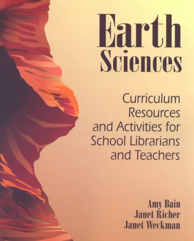 Earth Sciences: Curriculum Resources and Activities for School Librarians and Teachers