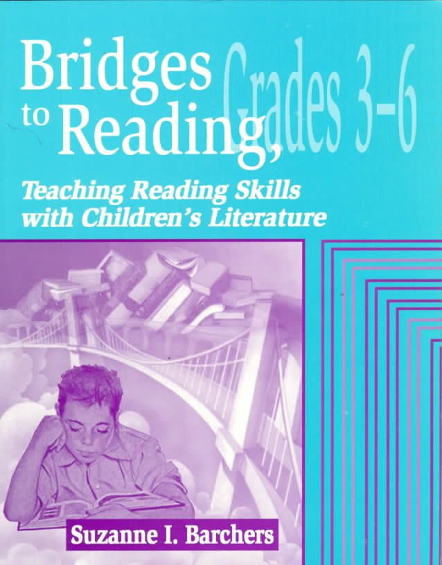 Bridges to Reading, 3-6: Teaching Reading Skills with Children's Literature