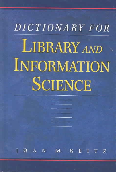 Dictionary for Library and Information Science By Reitz, Joan