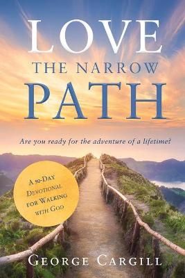 Love the Narrow Path By George Cargill 9781563094262 (Paperback)