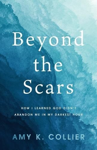 Beyond the Scars By Amy K Collier 9781563096198 (Paperback)