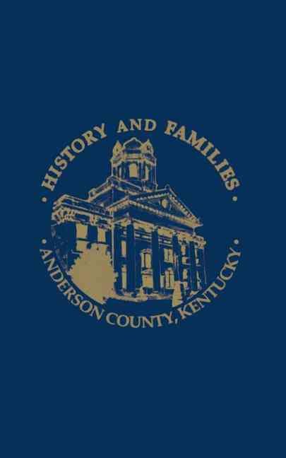 History and Families, Anderson County, Kentucky 9781563110078