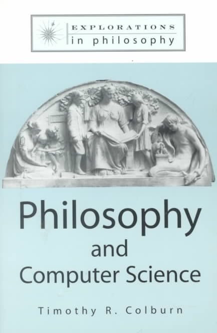 Philosophy and Computer Science By Timothy Colburn 9781563249914