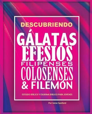 Descubriendo Galatas, Efesios, Filipenses, Colosenses y Filemon