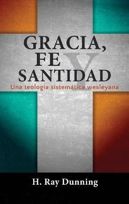 Gracia, Fe y Santidad By Dunning 9781563448782 (Hardback)