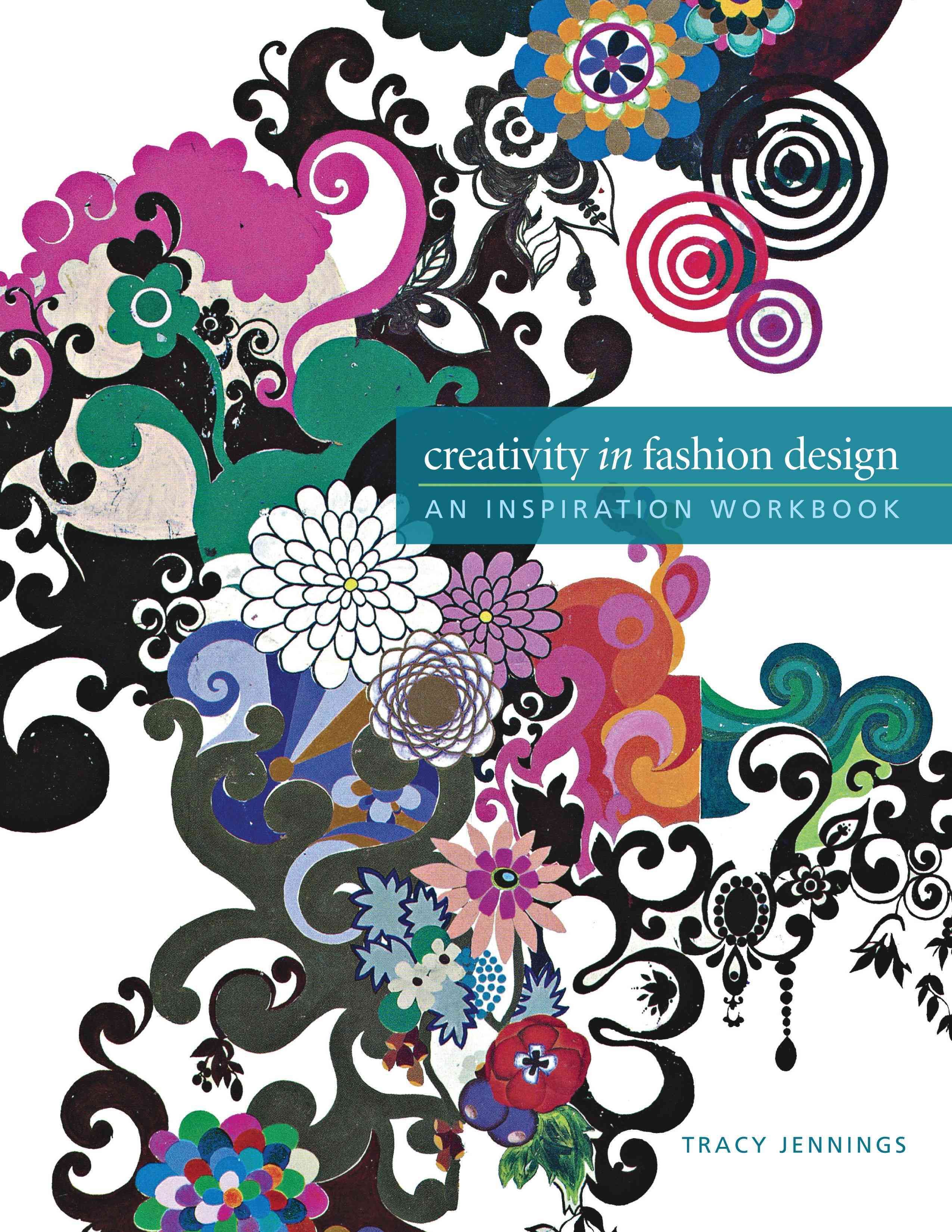 Creativity in Fashion Design: An Inspiration Workbook 9781563678950