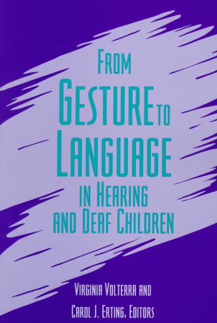 From Gesture to Language in Hearing and Deaf Children 9781563680786
