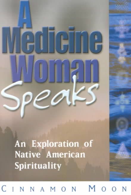 A Medicine Woman Speaks By Cinnamon Moon 9781564145260 (Paperback)