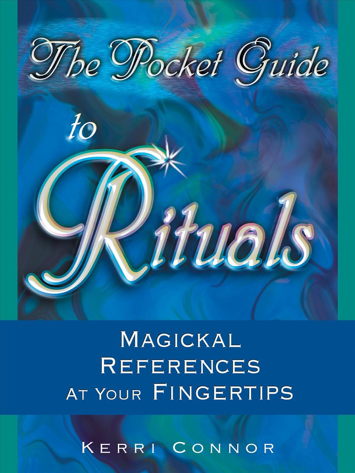 The Pocket Guide to Rituals: Magickal References at Your Fingertips