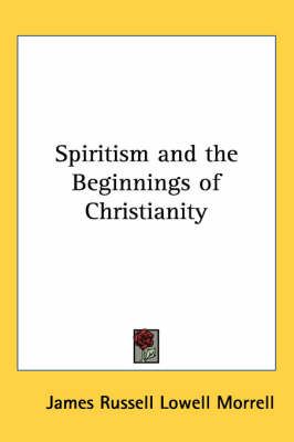 Spiritism and the Beginnings of Christianity 9781564596802 (Paperback)