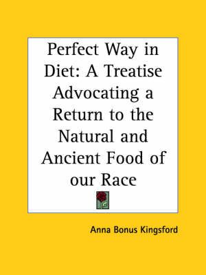 Perfect Way in Diet By Anna Kingsford 9781564599476 (Paperback)
