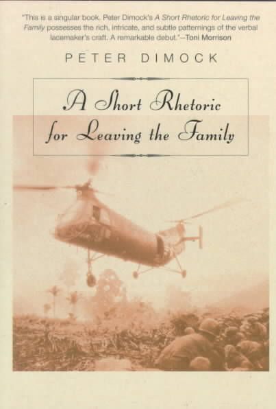 A Short Rhetoric for Leaving the Family By Peter Dimock 9781564782106