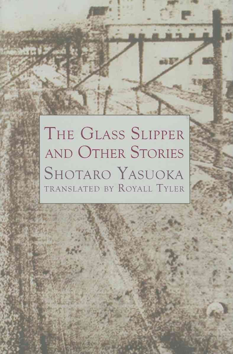 The Glass Slipper and Other Stories By Shotaro Yasuoka 9781564785046