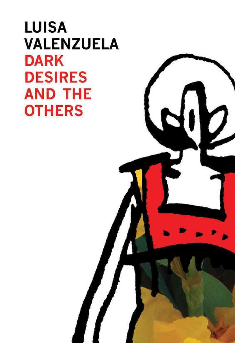 Dark Desires and the Others By Luisa Valenzuela 9781564786319