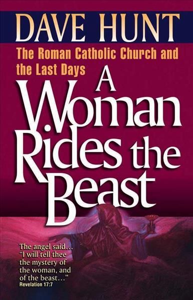 A Woman Rides the Beast By Dave Hunt 9781565071995 (Paperback)
