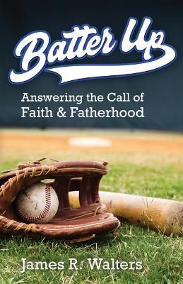 Batter Up By James R. Walters 9781565485372 (Paperback)