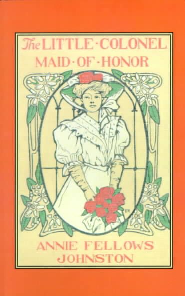 Little Colonel's Maid of Honor, The By Annie Johnston 9781565546264