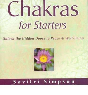 Chakras For Starters By Savitri Simpson 9781565892002 (Book)