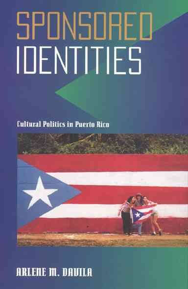 Sponsored Identities By Arlene M. Dávila 9781566395496 (Paperback)