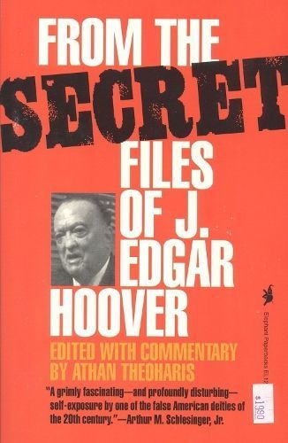 From the Secret Files of J. Edgar Hoover By Athan Theoharis