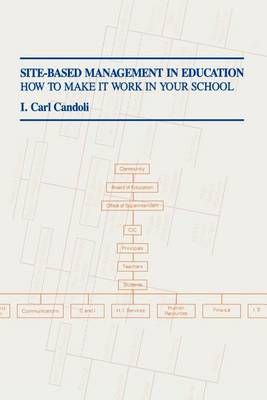 Site-Based Management in Education By Carl I. Candoli 9781566762236
