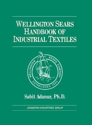 Wellington Sears Handbook of Industrial Textiles By Sabit Adanur