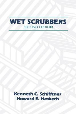 Wet Scrubbers, Second Edition By Schifftner, Kenneth C. 9781566763790