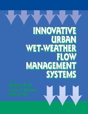 Innovative Urban Wet-Weather Flow Management Systems 9781566769143