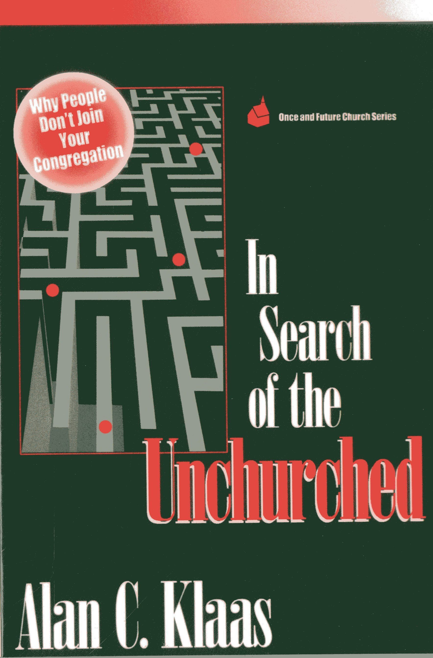 In Search of the Unchurched By Alan C. Klaas 9781566991698 (Paperback)