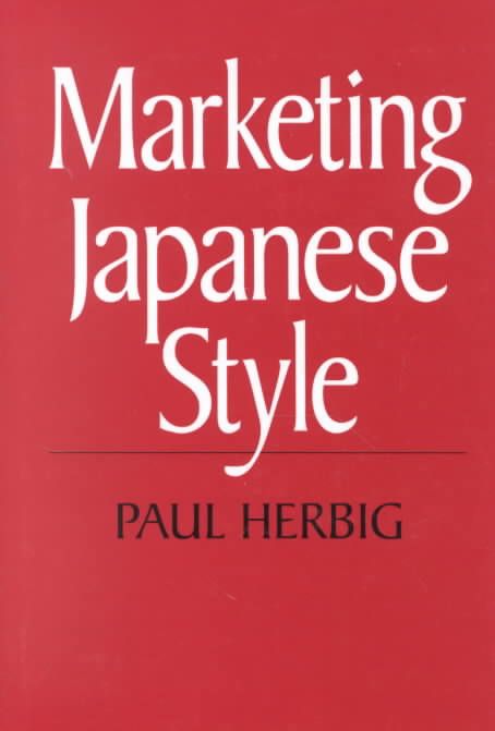 Marketing Japanese Style By Herbig, Paul 9781567200096 (Hardback)