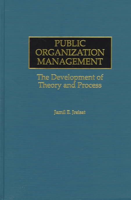 Public Organization Management: The Development of Theory and Process