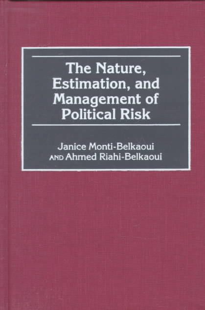 The Nature, Estimation, and Management of Political Risk 9781567201963