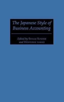The Japanese Style of Business Accounting By Sunder, Shyam (Hardback)