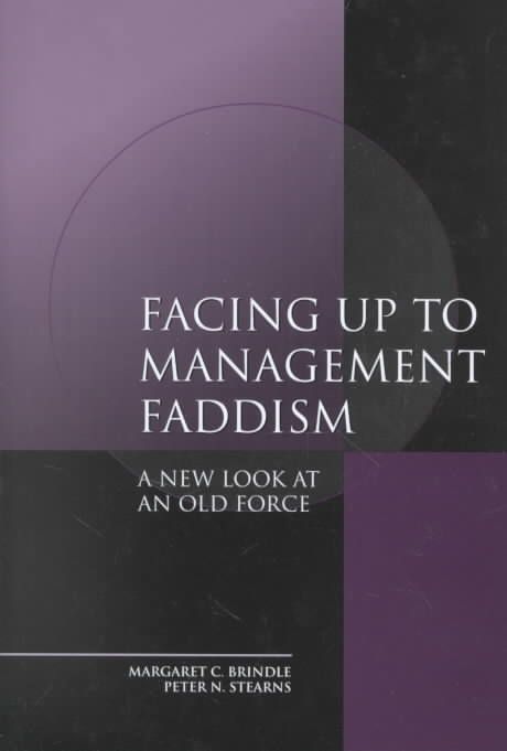 Facing Up to Management Faddism: A New Look at an Old Force (Hardback)