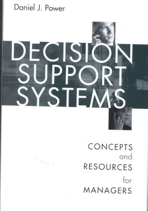 Decision Support Systems: Concepts and Resources for Managers