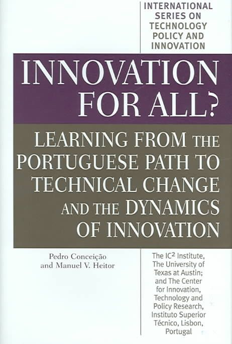 Innovation for All? Learning from the Portuguese Path to Technical Change and the Dynamics of Innovation