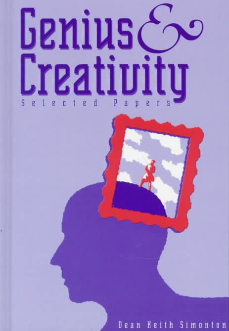 Genius and Creativity: Selected Papers By Simonton, Dean Keith