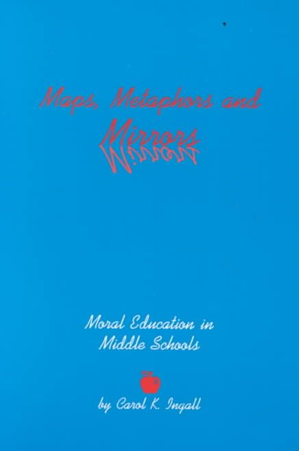 Maps, Metaphors, and Mirrors: Moral Education in Middle School