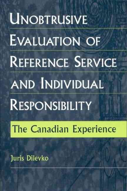 Unobtrusive Evaluation of Reference Service and Individual Responsibility: The Canadian Experience