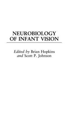 Neurobiology of Infant Vision By Hopkins, Brian 9781567506914