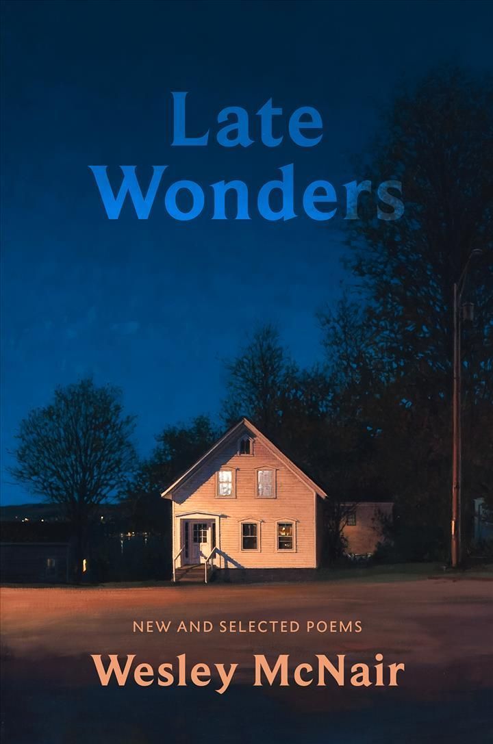 Late Wonders By Wesley McNair 9781567927429 (Hardback)