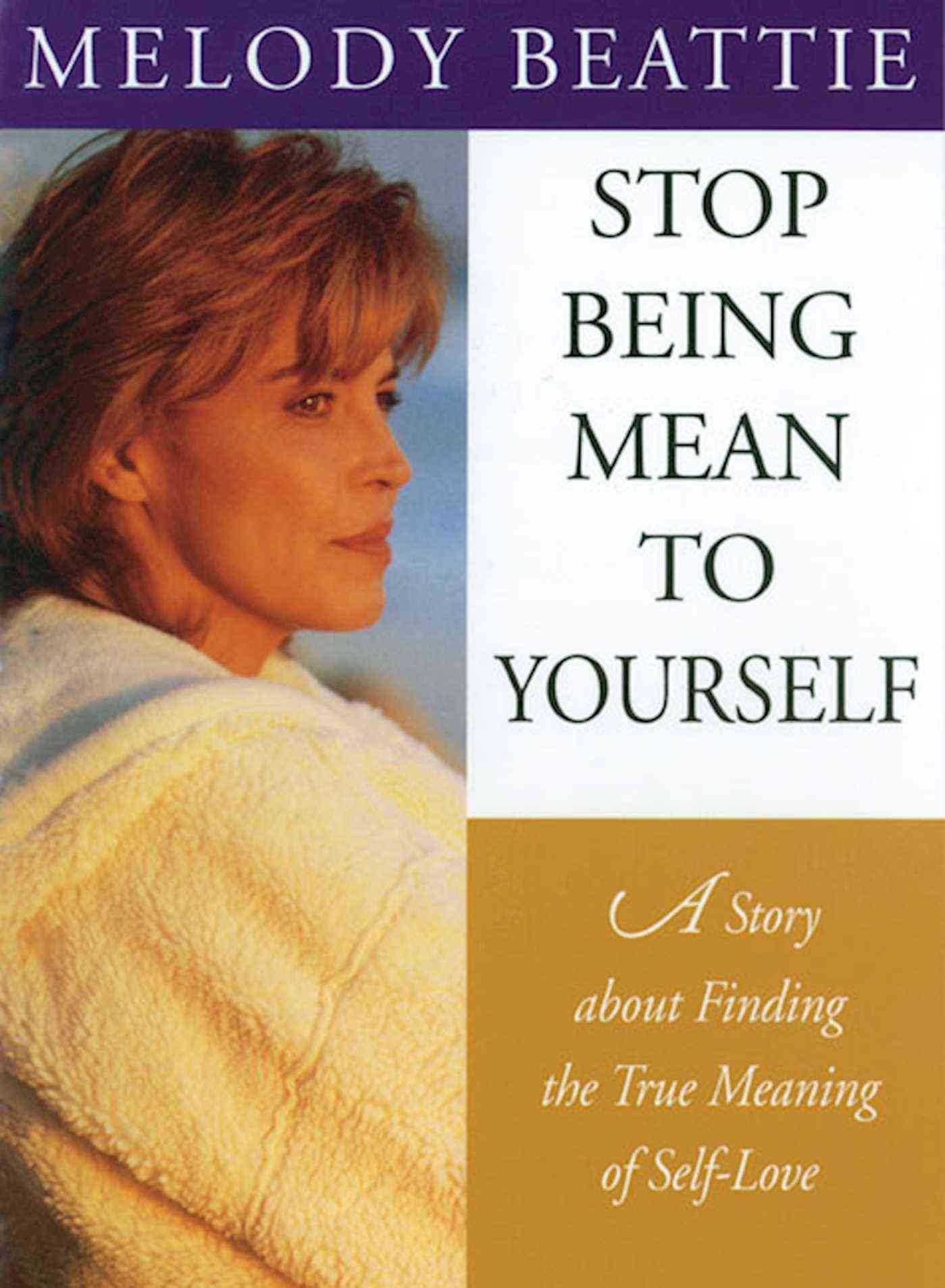 Stop Being Mean to Yourself By Melody Beattie 9781568382869