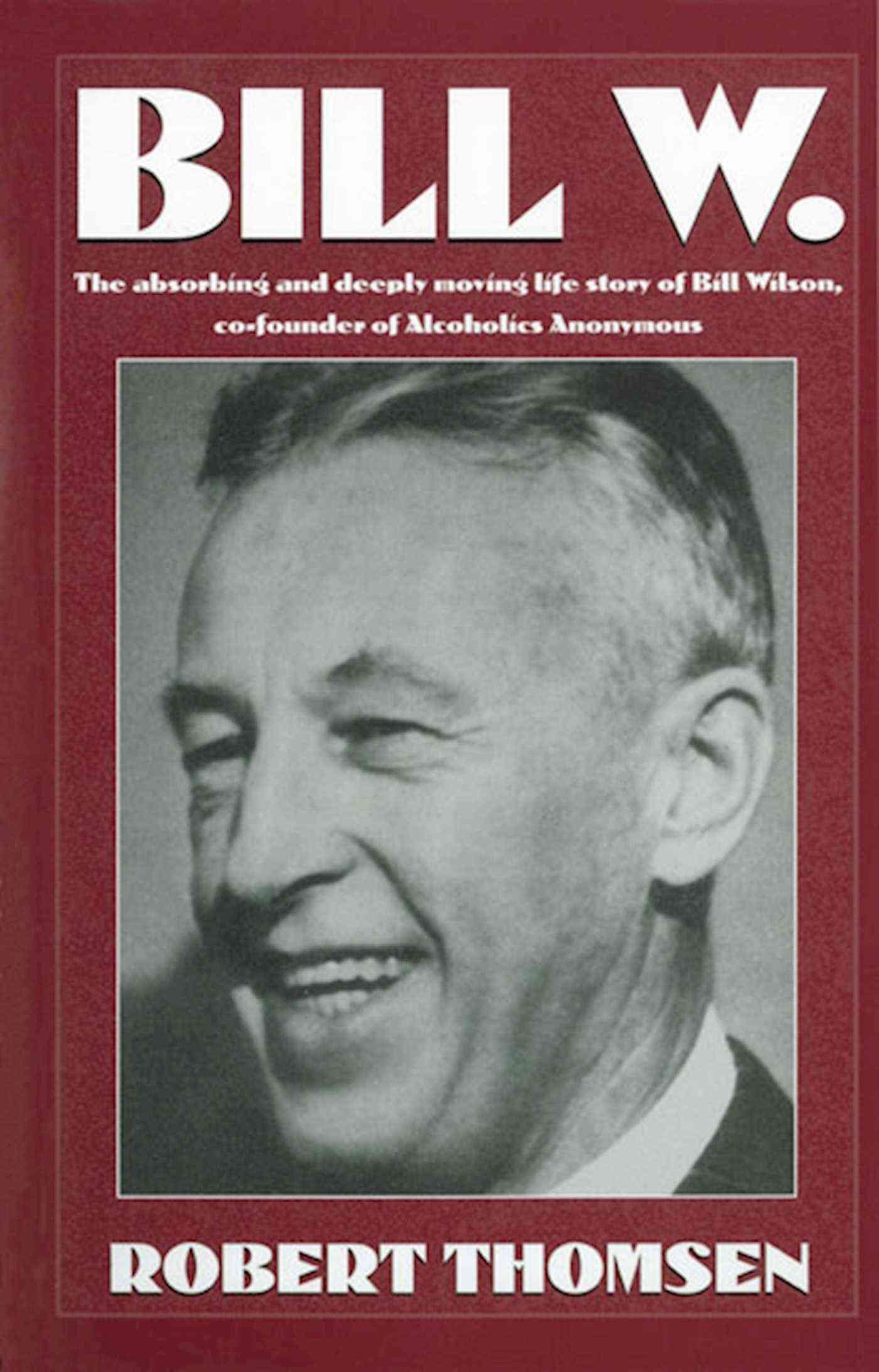 Bill W By Robert Thomsen 9781568383439 (Paperback)