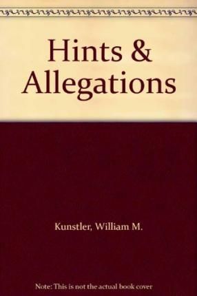 Hints & Allegations By William M Kunstler 9781568580173 (Hardback)